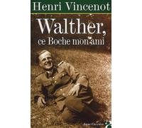 Walther, ce boche, mon ami