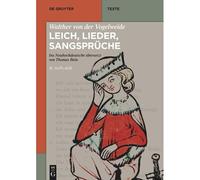 Walther Von Der Vogelweide: Leich, Lieder, Sangsprüche