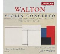 Charlie Lovell-Jones - Walton: Violin Concerto, Portsmouth Point, Suite from Troilus & Cressida
