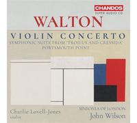 Charlie Lovell-Jones - Walton: Violin Concerto, Portsmouth Point, Suite from Troilus & Cressida