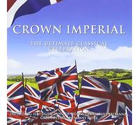WALTON,WILLIAM - Crown Imperial: Ultimate Classical Celebration