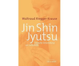 Waltraud Riegger-Krau Jin Shin Jyutsu: Einfache Anwendung zur Selbsthil (Poche)