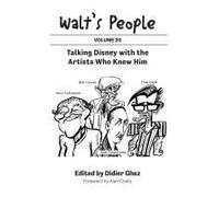 Walt's People: Talking Disney With The Artists Who Knew Him (Volume 20)
