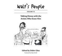 Walt's People: Volume 13: Talking Disney With The Artists Who Knew Him