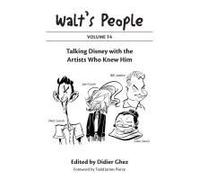 Walt's People: Volume 14: Talking Disney With The Artists Who Knew Him