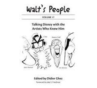 Walt's People: Volume 17: Talking Disney With The Artists Who Knew Him