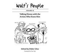 Walt's People: Volume 18: Talking Disney With The Artists Who Knew Him