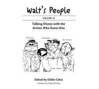 Walt's People: Volume 19: Talking Disney With The Artists Who Knew Him
