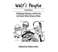 Walt's People: Volume 21: Talking Disney With The Artists Who Knew Him
