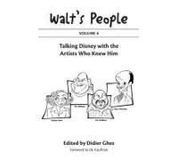 Walt's People: Volume 4: Talking Disney With The Artists Who Knew Him