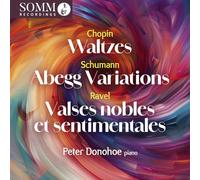 Waltzes/Abegg Variations/Valses Nobles et Sentimentales