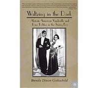 Waltzing in the Dark Brenda Dixon Gottschild (Auteur)