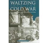 Waltzing into the Cold War, Texas A&m University Military History Series, 81 James Jay Carafano (Auteur)