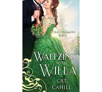 Waltzing With Willa (The Matchmaker's Ball Book 12): A Sweet & Clean Historical Western Romance