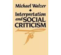 Walzer, M: Interpretation And Social Criticism