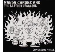 Wanda Chrome & The Leather Dangerous Times (Vinyl)
