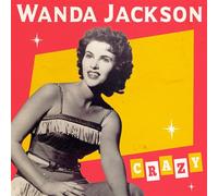 Wanda Jackson – Crazy – 7-Inch Single – The Orchard