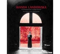 Wanda Landowska et la renaissance de la musique ancienne 1 cd-audio inclus - Jean-Jacques Eigeldinger - Actes sud - Livre CD - Beau livre CD