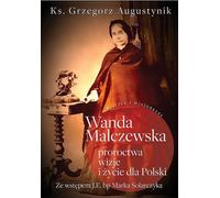 Wanda Malczewska Prophéties, visions et vie pour la Pologne