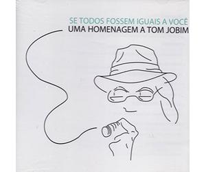 Wanda Sa, Paulo Jobim, Danilo - Se Todos Fossem Iguais A Voce, Uma Homenagem A Tom Jobim [CD]