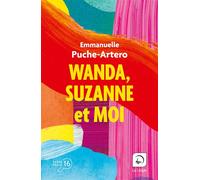 Wanda, Suzanne et moi Edition en gros caractères - Emmanuelle Puche-Artero - De La Loupe - broché - Roman