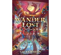 Wander Lost: A Middle Grade Board Game Adventure Where Brothers Enter Game Worlds to Save Mom for Kids (Ages 8-12)