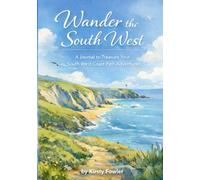Wander the South West: A journal to treasure Your South West Coast Path Adventures