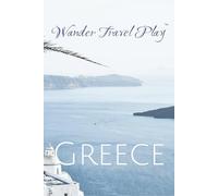Wander Travel Play™ Your Destination Awaits in Greece Journal: Lined paper journaling for writers and adventurers