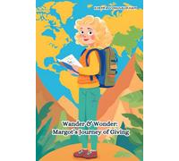 Wander & Wonder: Margot’s Journey of Giving