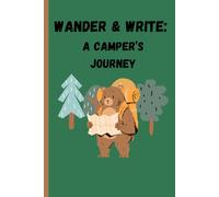 Wander & Write: A Camper’s Journey: Great gift for campers and best companion for outdoors activities