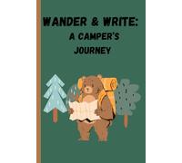 Wander & Write: A Camper’s Journey: Great gift for campers and best companion for outdoors activities