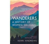 Wanderers: A History of Women Walking