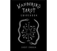 WandererS Tarot Guidebook by Casey Casey Zabala Zabala Casey Casey Zabala Zabala (Auteur)