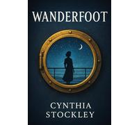 Wanderfoot (The Dream Ship): A deeply introspective story exploring grief, love, and renewal as two strangers confront fate aboard an ocean liner to an uncertain future