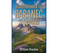 Wanderführer für Baranec, Slowakei: Ein Wanderführer zur Selbstfindung.