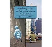 Wandering Heart: A Gay Man's Journey: Book One: The Search John Loomis, M. D. (Auteur)