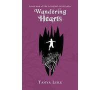 Wandering Hearts: The Looking Glass Saga: Book 4