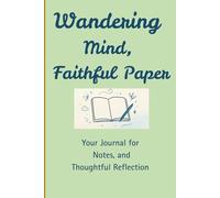 Wandering Mind, Faithful Paper: Your Journal for Notes and, Thoughtful Reflection