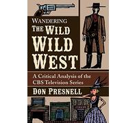 Wandering the Wild Wild West: A Critical Analysis of the CBS Television Series