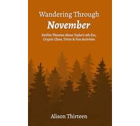Wandering Through November: Swiftie Theories About Taylor’s 9th Era, Cryptic Clues, Trivia & Fun Activities