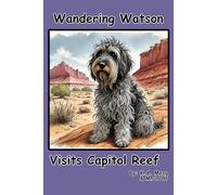 Wandering Watson visits Capitol Reef