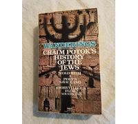 Wanderings: Chaim Potok's History of the Jews