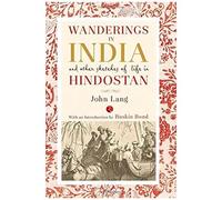 Wanderings In India And Other Sketches Of Life In Hindostan