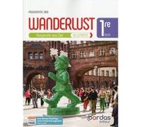 Wanderlust Allemand 1re 2019 - Manuel Laetitia Bally (Auteur), Sibylle Camhaji (Auteur), Charlotte Courtois (Auteur), Rémy Danquin (Auteur), Volker Klostius (Auteur), DORIAN KROGER (Auteur), FABIENNE 