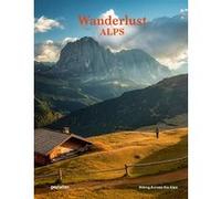 Wanderlust Alps Gestalten (Edité par), Alex Roddie (Edité par)
