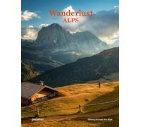 Wanderlust Alps The great alpine hike - Gestalten - Gestalten Dgv - relié - Guide