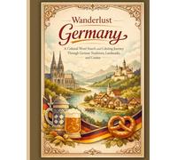 Wanderlust Germany: A Cultural Word Search and Coloring Journey Through German Traditions, Landmarks, and Cuisine: An Adult Activity Book Featuring 10 ... Relaxing Coloring Pages Inspired by Germany