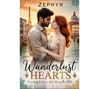 Wanderlust Hearts: A Journey of Love and Peril Across the Globe