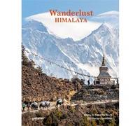 Wanderlust Himalaya Gestalten (Edité par), Cam Honan (Edité par)