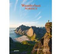 Wanderlust Nordics Gestalten (Edité par), Cam Honan (Edité par)